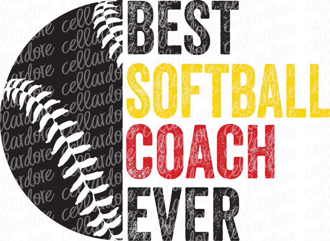 Best Softball Coach Ever | DTF Ready to Press or Sublimation Transfer