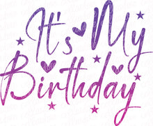 Load image into Gallery viewer, It&#39;s My Birthday | DTF Ready to Press or Sublimation Transfer
