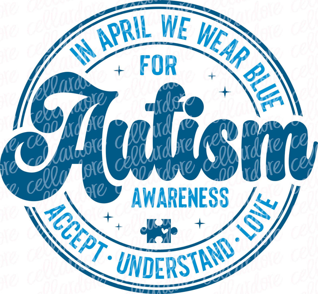 In April We Wear Blue Circle - Autism Awareness | DTF Ready to Press or Sublimation Transfer