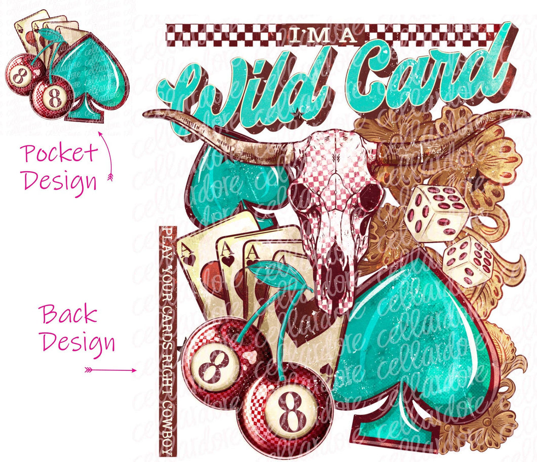 I'm a Wild Card - Pocket and Back Print Set - DTF Ready to Press or Sublimation Transfer