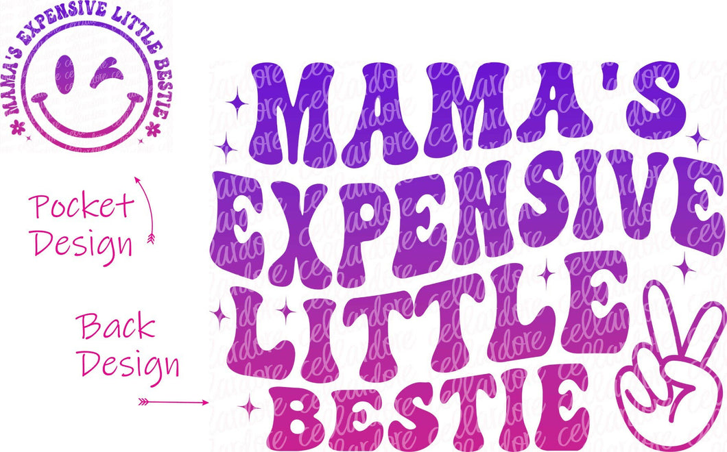 Mama's Expensive Little Bestie - Pocket and Back Print Set - DTF Ready to Press or Sublimation Transfer