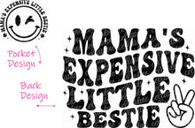 Load image into Gallery viewer, Mama&#39;s Expensive Little Bestie - Pocket and Back Print Set - DTF Ready to Press or Sublimation Transfer
