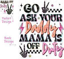 Load image into Gallery viewer, Mama Off Duty - Pocket and Back Print Set - DTF Ready to Press or Sublimation Transfer
