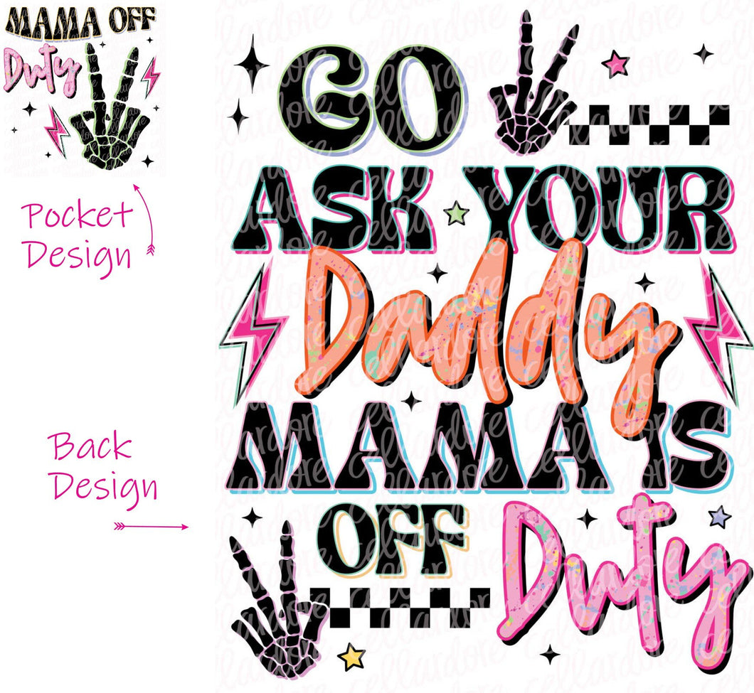 Mama Off Duty - Pocket and Back Print Set - DTF Ready to Press or Sublimation Transfer