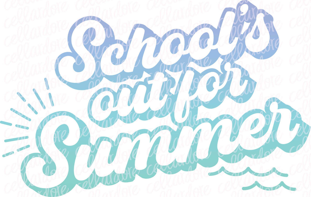 School's Out For Summer - DTF Ready to Press or Sublimation Transfer