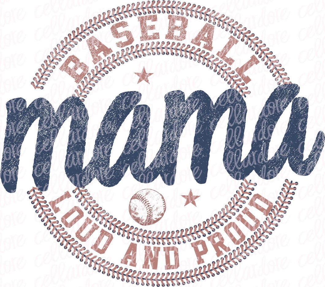 Loud and Proud Baseball Mama | DTF Ready to Press or Sublimation Transfer