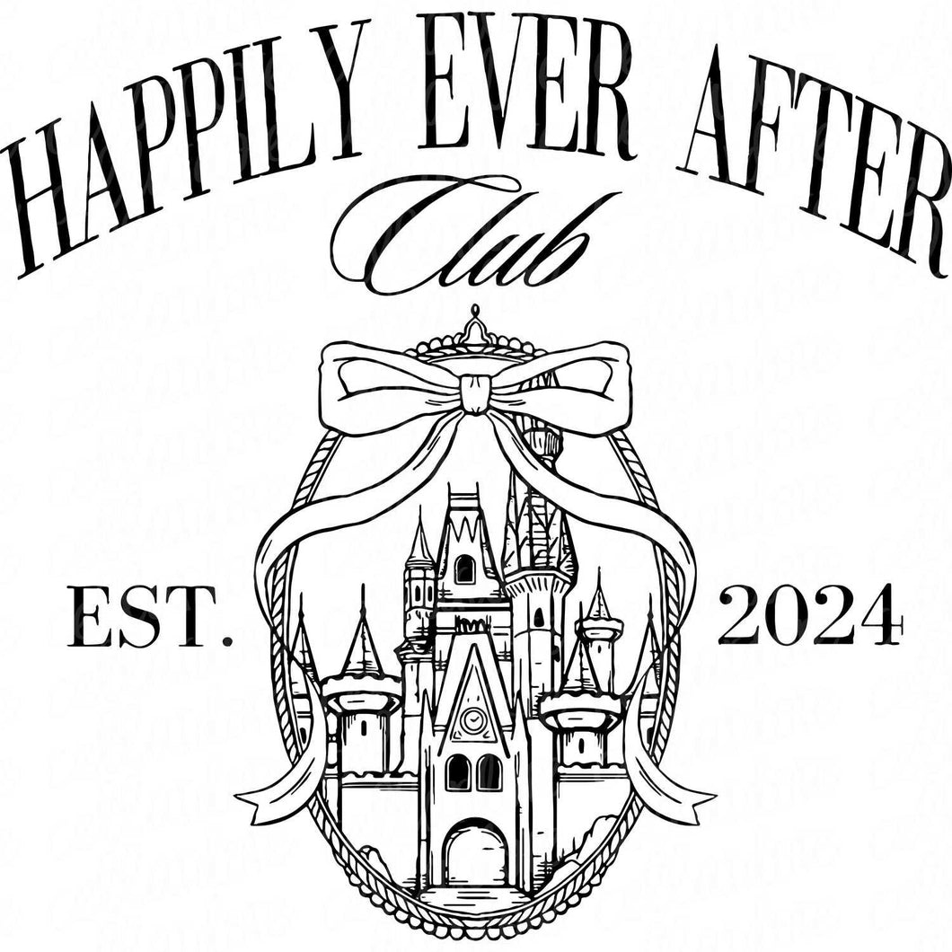 Happily Ever After Club Est. 2024 | DTF Ready to Press or Sublimation Transfer