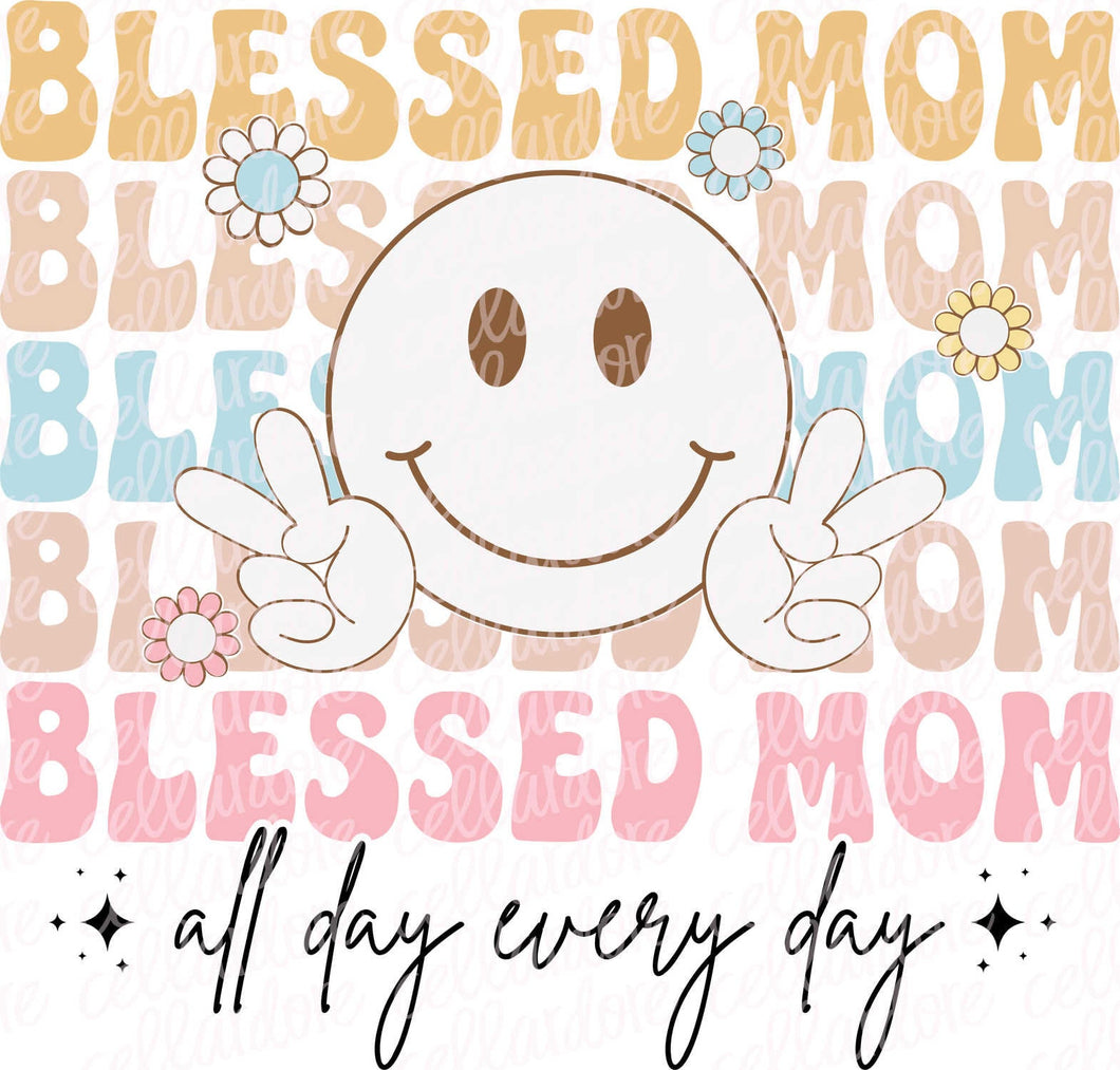 Blessed Mom All Day Every Day | DTF Ready to Press or Sublimation Transfer