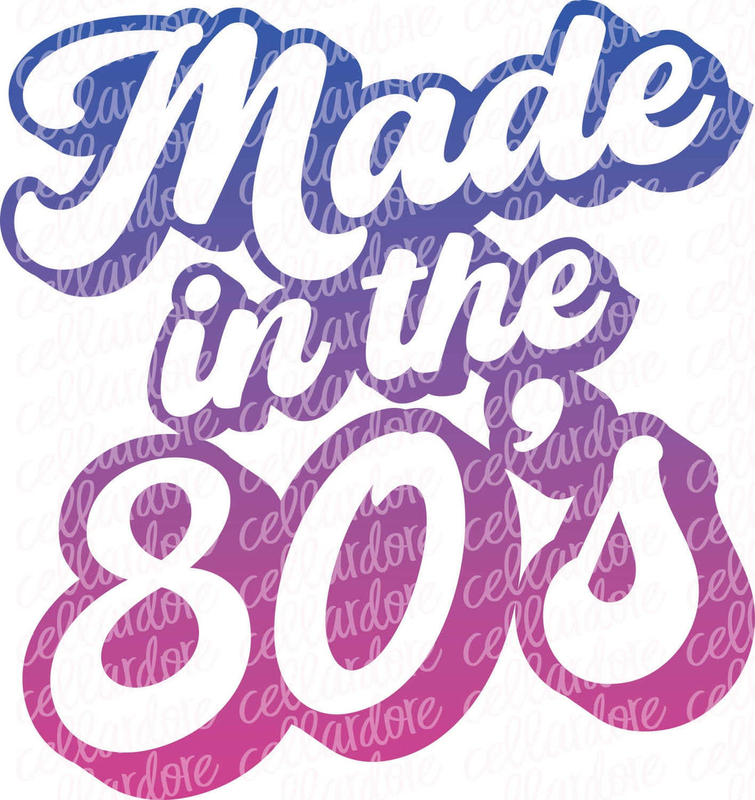 Made in the 80s - DTF Ready to Press or Sublimation Transfer