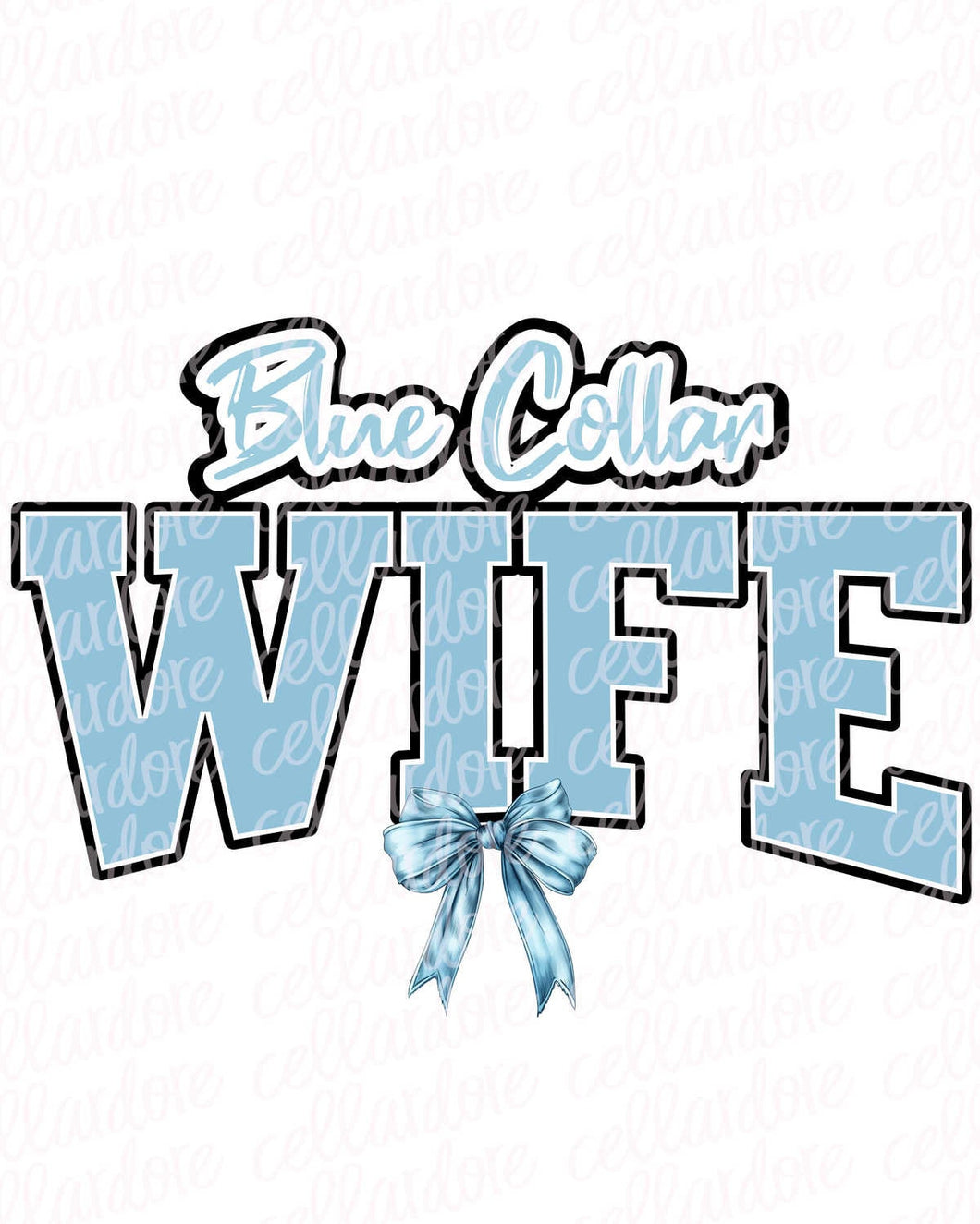 Blue Collar Wife | DTF Ready to Press or Sublimation Transfer