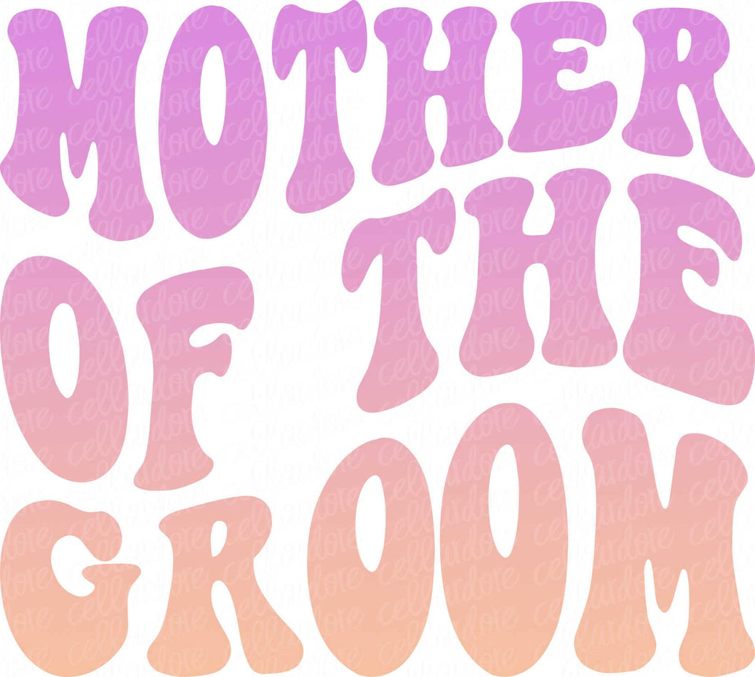 Mother of the Groom | DTF Ready to Press or Sublimation Transfer