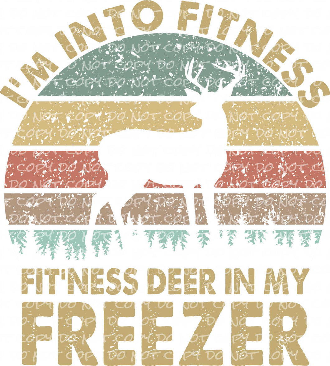 I'm into Fitness - Fit'ness Deer in my Freezer | DTF Ready to Press or Sublimation Transfer