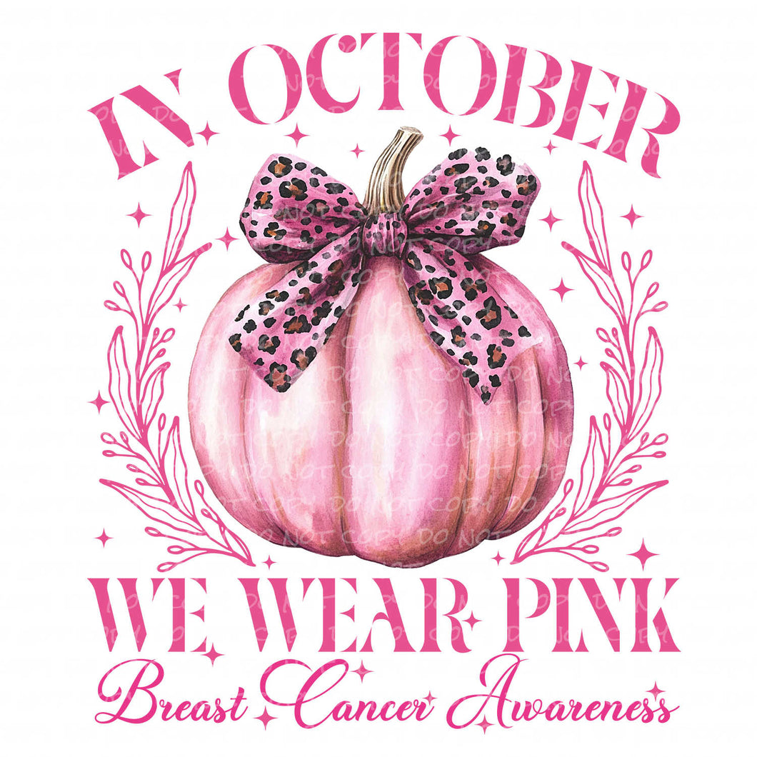 In October We Wear Pink Pumpkin | DTF Ready to Press or Sublimation Transfer