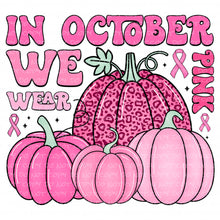 Load image into Gallery viewer, In October We Wear Pink Pumpkins | DTF Ready to Press or Sublimation Transfer
