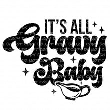 Load image into Gallery viewer, It&#39;s All Gravy Baby | DTF Ready to Press or Sublimation Transfer
