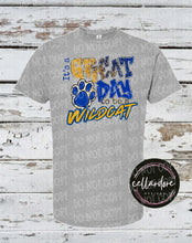 Load image into Gallery viewer, It&#39;s a Great Day to Be a Wildcat (Wright City)  - Completed Apparel Item
