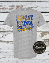 Load image into Gallery viewer, It&#39;s a Great Day to Be a Wildcat (Wright City)  - Completed Apparel Item
