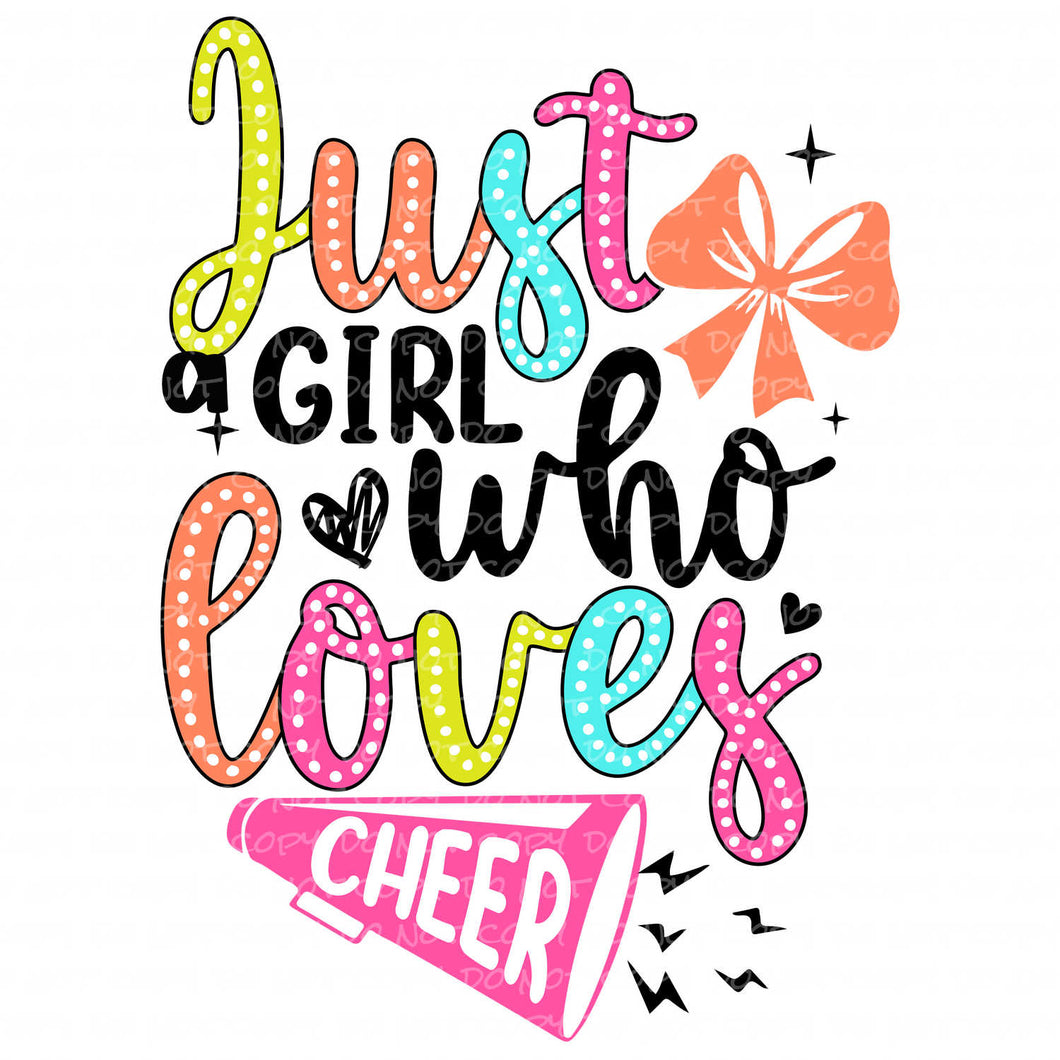 Just a Girl Who Loves Cheer | DTF Ready to Press or Sublimation Transfer