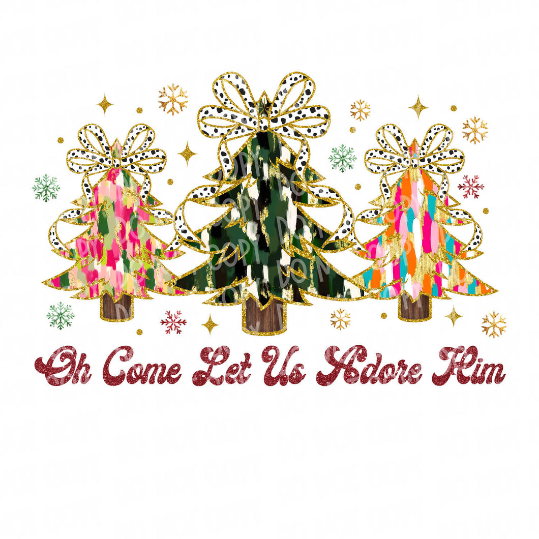 Oh Come Let Us Adore Him Christmas Trees | DTF Ready to Press or Sublimation Transfer