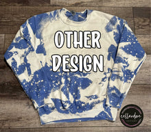 Load image into Gallery viewer, Bleached Blue Crewneck Sweatshirt (Multiple Designs) - Completed Apparel Items
