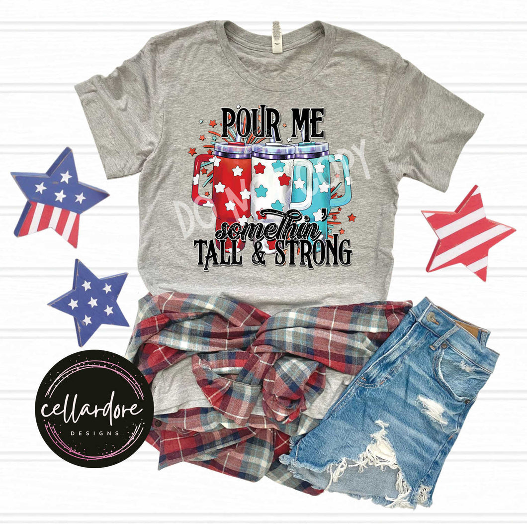 Pour Me Something Tall and Strong Tumblers Heather Grey Tee