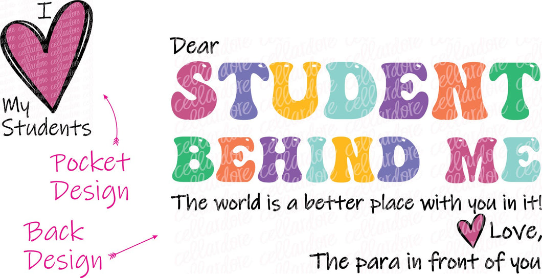 Dear Student Behind Me (Para) - Pocket and Back Design Set - DTF Ready to Press or Sublimation Transfer