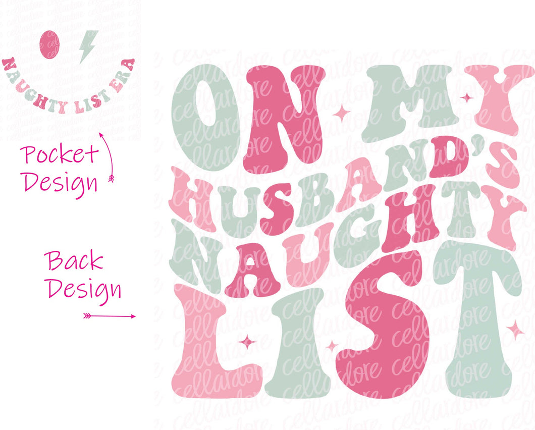 On My Husband's Naughty List - Pocket and Back Set | DTF Ready to Press or Sublimation Transfer