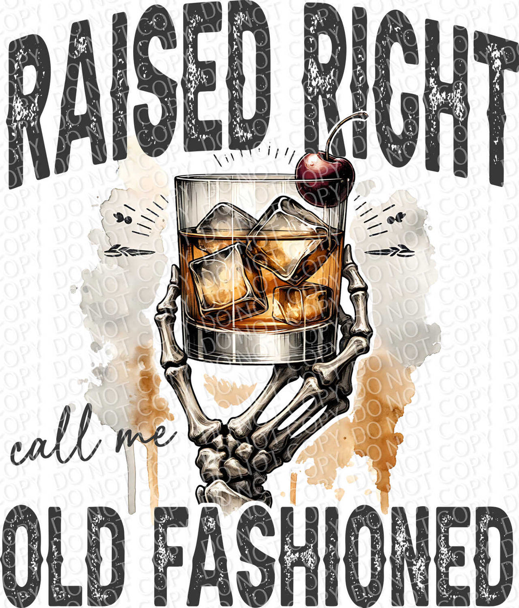 Raised Right Call Me Old Fashioned | DTF Ready to Press or Sublimation Transfer