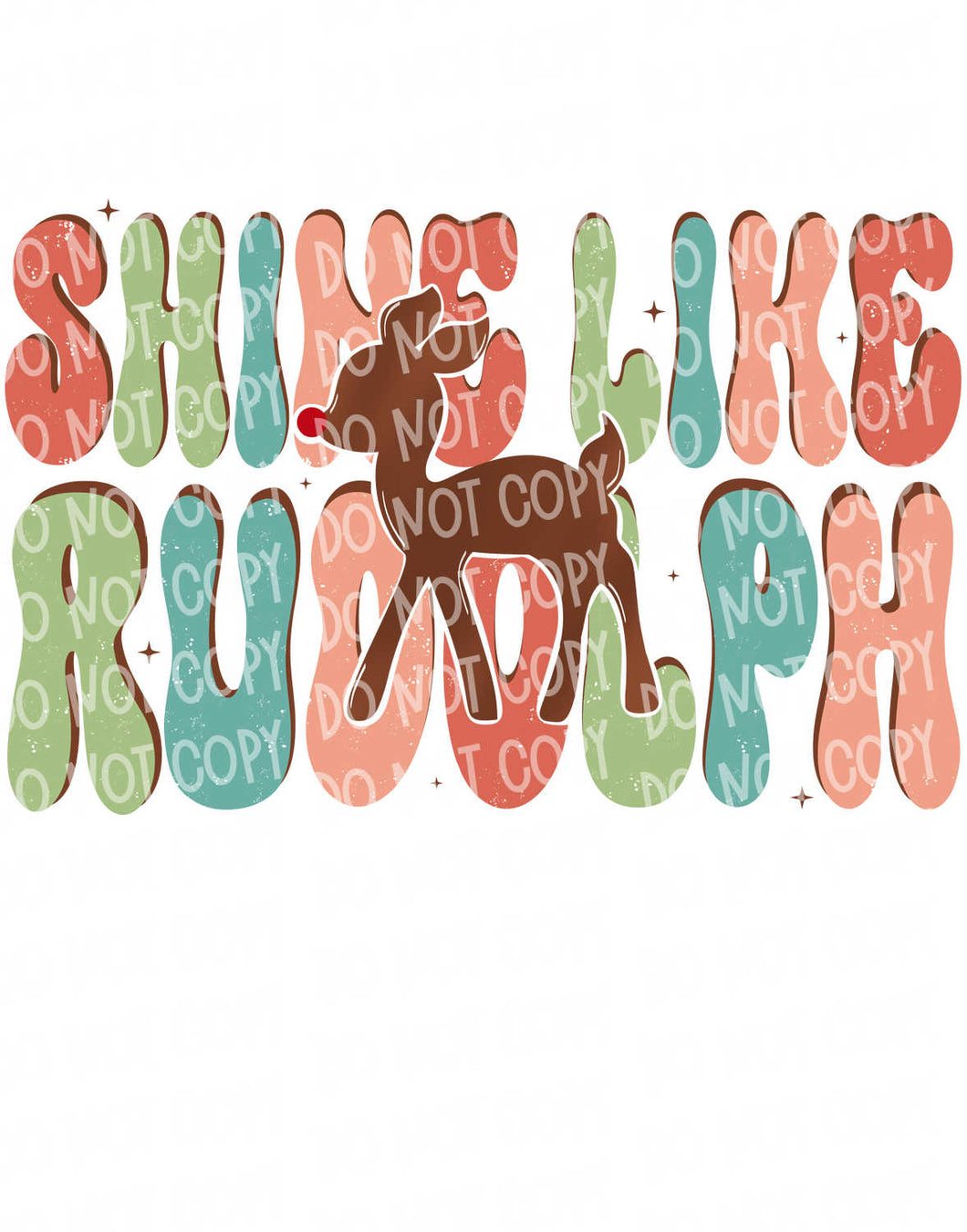 Shine Like a Reindeer  | DTF Ready to Press or Sublimation Transfer