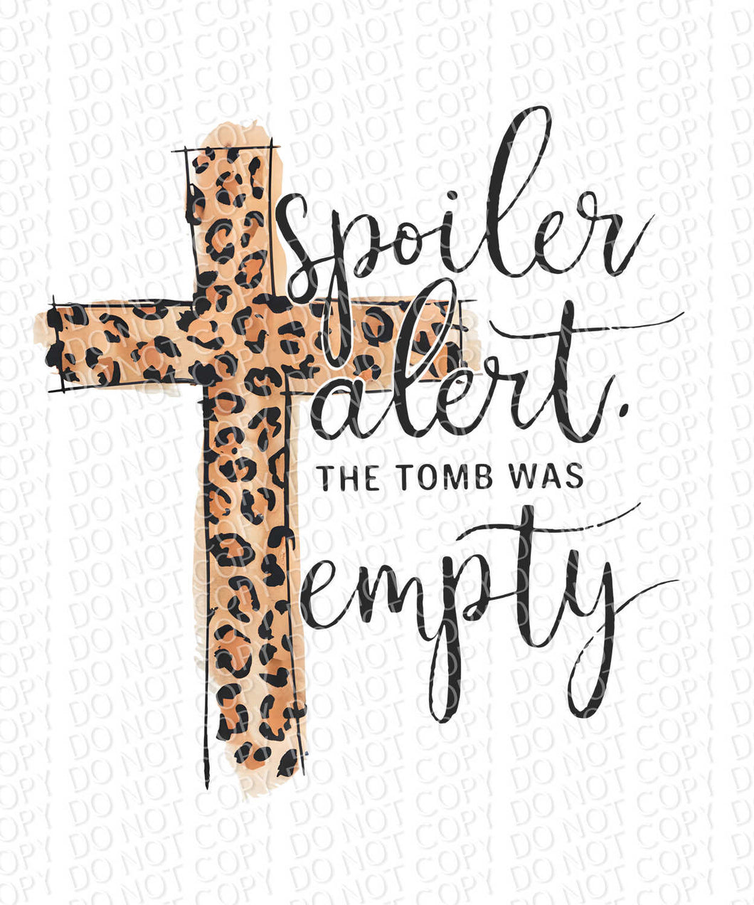 Spoiler Alert - The Tomb Was Empty | DTF Ready to Press or Sublimation Transfer