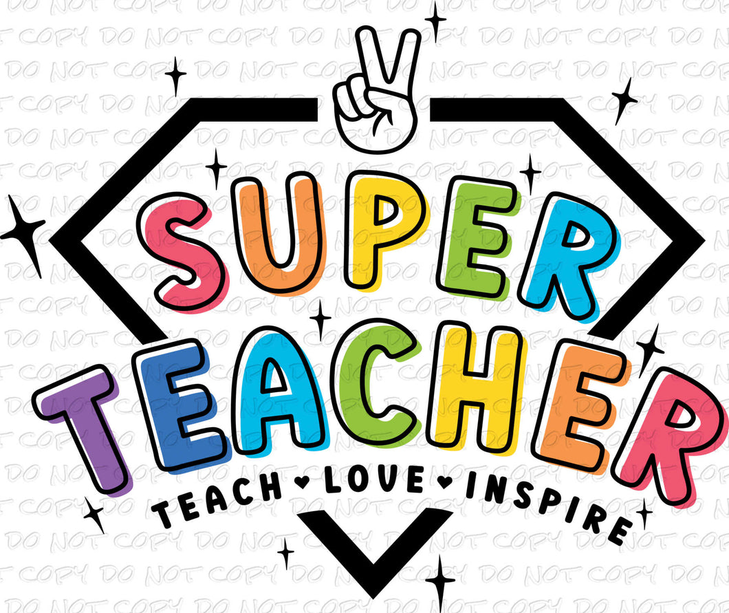 Super Teacher | DTF Ready to Press or Sublimation Transfer