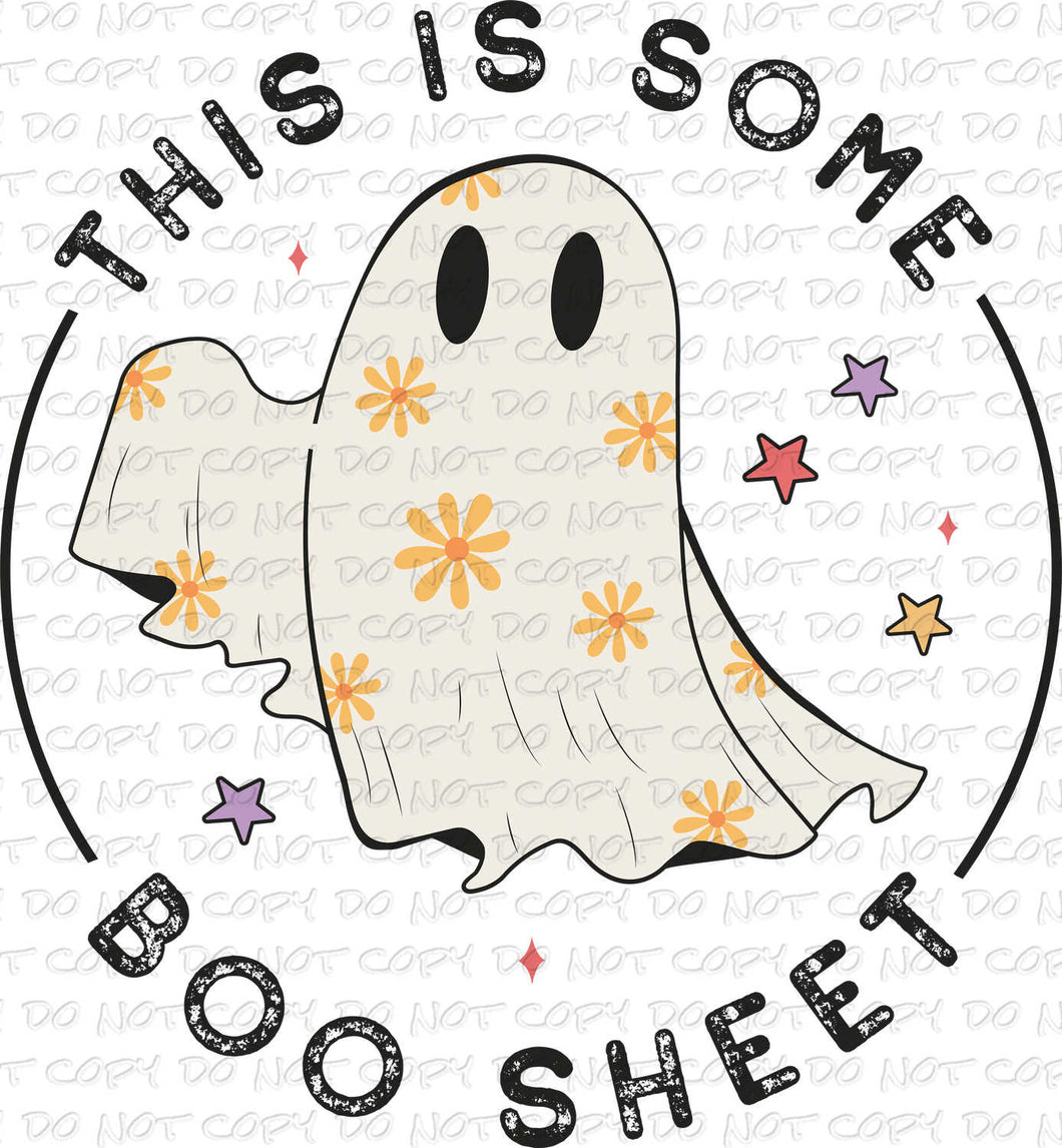 This is Some Boo Sheet | DTF Ready to Press or Sublimation Transfer