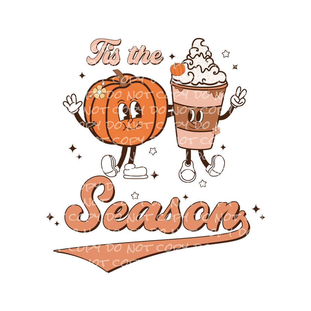 Tis the Season Fall | DTF Ready to Press or Sublimation Transfer