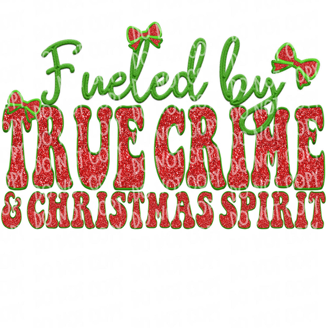 Fueled by True Crime and Christmas Spirit Faux Embroidery Patch | DTF Ready to Press or Sublimation Transfer