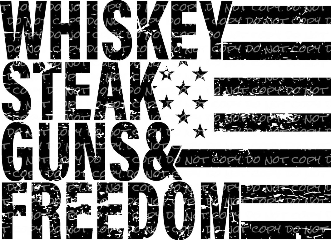 Whiskey Steak Guns & Freedom - DTF Ready to Press Transfer